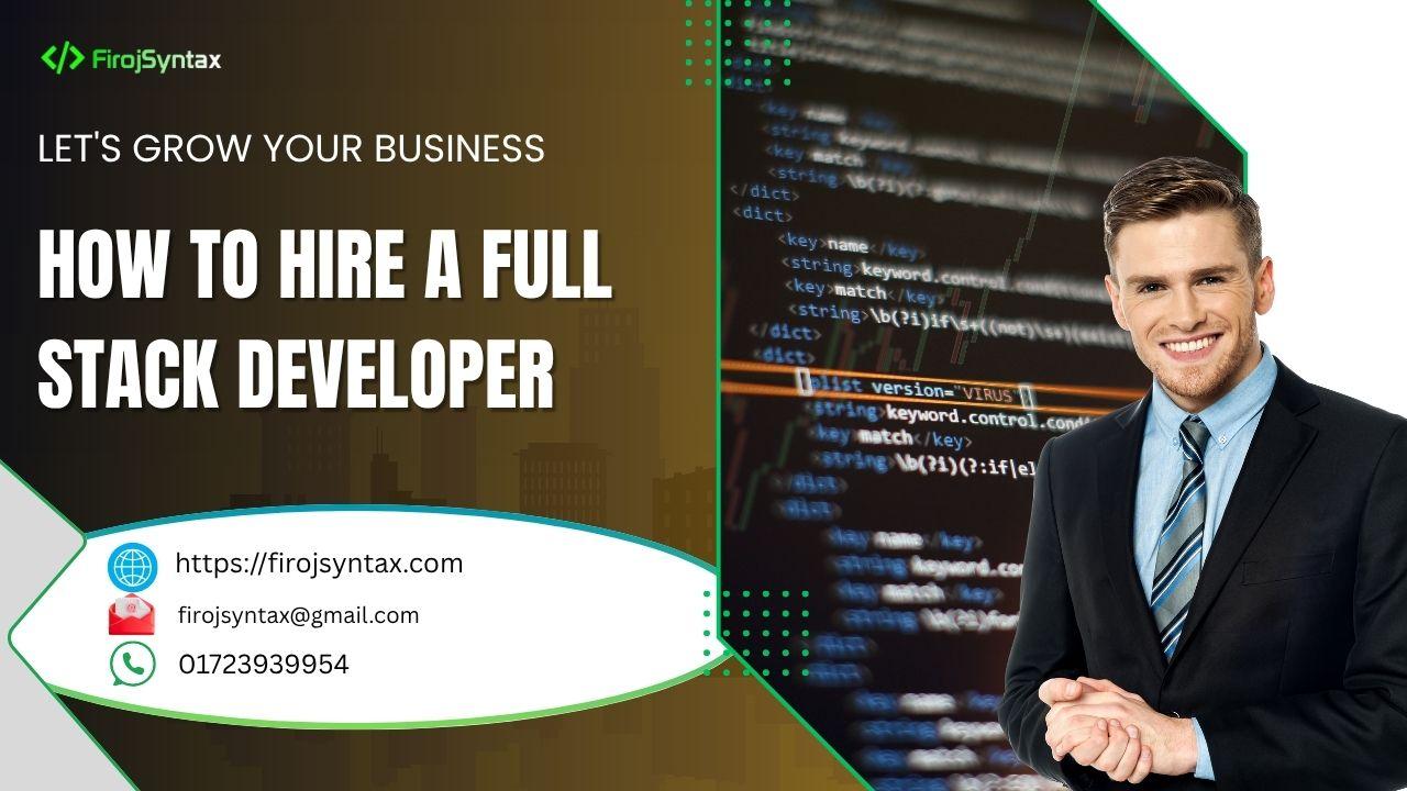 How to Hire a Full Stack Developer: A Beginner’s Guide to Building