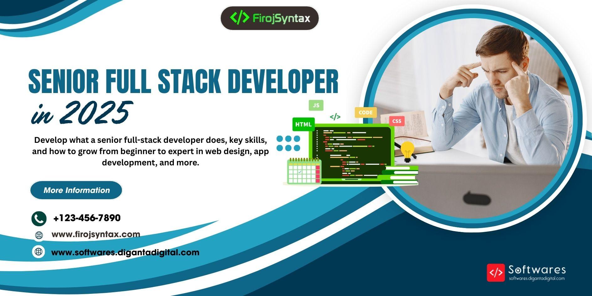 Senior Full Stack Developer in 2025: Skills & Guide