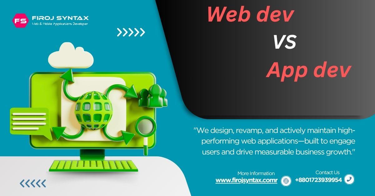 Web Dev vs App Dev: What's Right for Your Project?