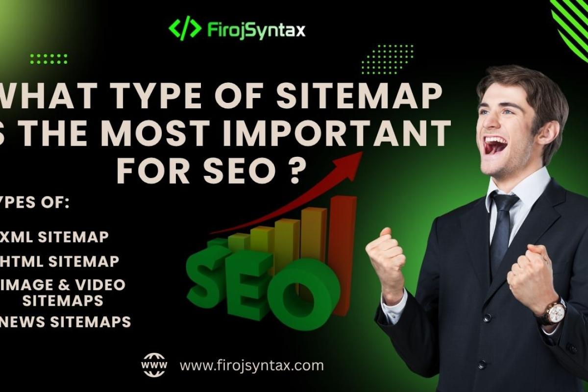 What Type of Sitemap Is the Most Important for SEO? A Beginner’s Guide
